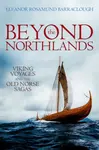 Beyond the Northlands - Eleanor Rosamund  Barraclough