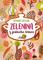 Kniha: Zelenina z jednoho hrnce od Wójciak Dominika