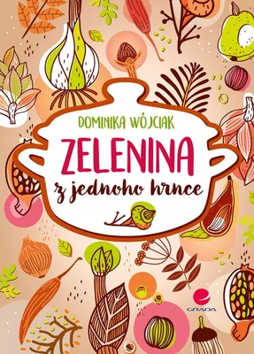 Kniha: Zelenina z jednoho hrnce od Wójciak Dominika
