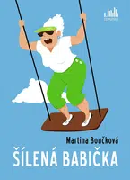 Kniha: Šílená babička od Boučková Martina