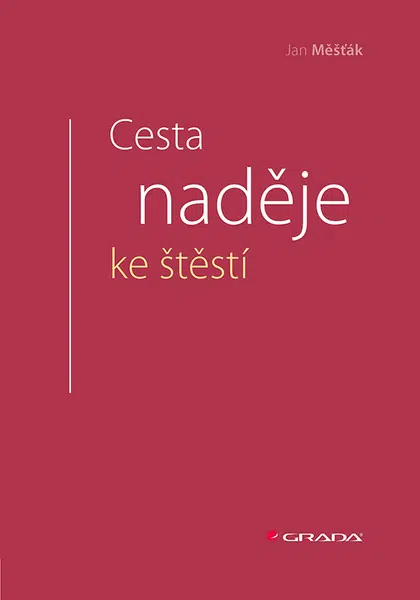 E-kniha: Cesta naděje ke štěstí od Měšťák Jan