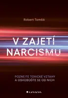 Kniha: V zajetí narcismu od Tomšik Robert