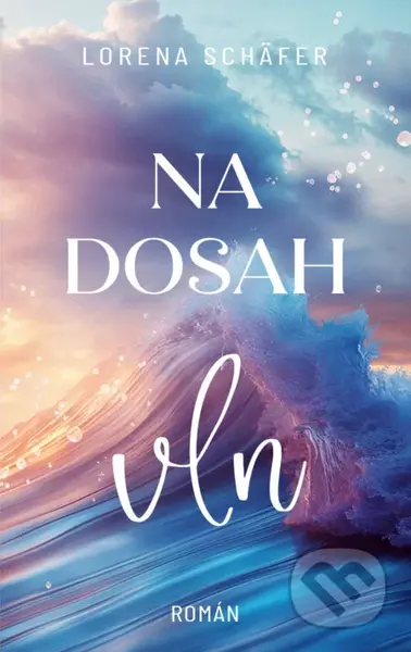 Na dosah vln - Lorena Schäfer - kniha z kategorie Romantická