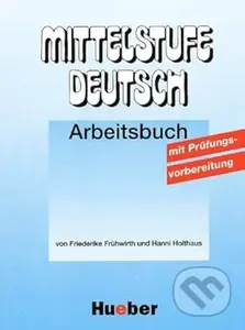 Mittelstufe Deutsch - Neubearbeitung (Arbeitsbuch mit Prufungsvorbereitung)
