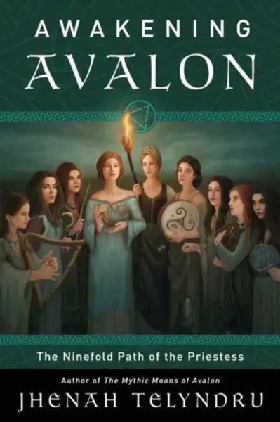 The Ninefold Way of Avalon - Jhenah Telyndru