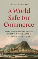 A World Safe for Commerce - Dale C. Copeland