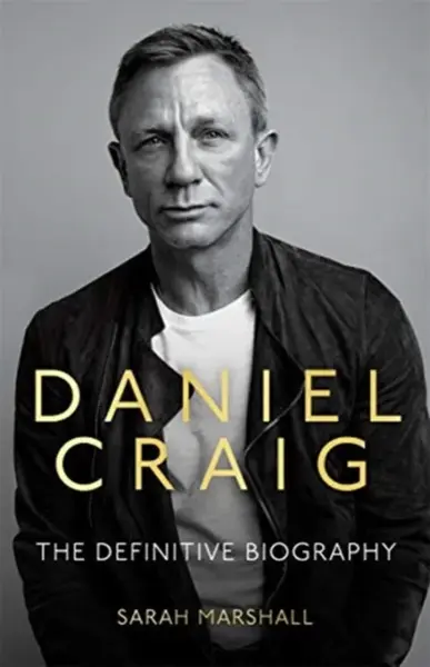 Daniel Craig - The Biography - Sarah Marshall