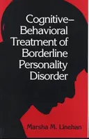 Cognitive-Behavioral Treatment of Borderline Personality Disorder - Marsha M. Linehanová