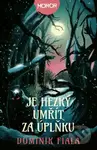 Je hezký umřít za úplňku - Dominik Fiala - kniha z kategorie Horory