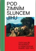 Pod zimním sluncem jihu - Marcel Fišer, Lucie Večerníková, František Michl, Silvestr  Hipman