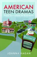 American Teen Dramas - Joanna Hagan