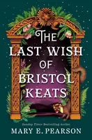 The Last Wish of Bristol Keats - Mary E. Pearsonová