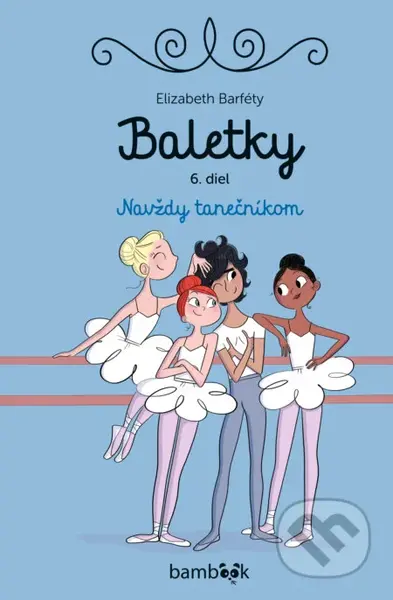 Baletky - Navždy tanečníkom (Ako si malý tanečník poradí s predsudkami za múrmi Opernej školy tanca?)