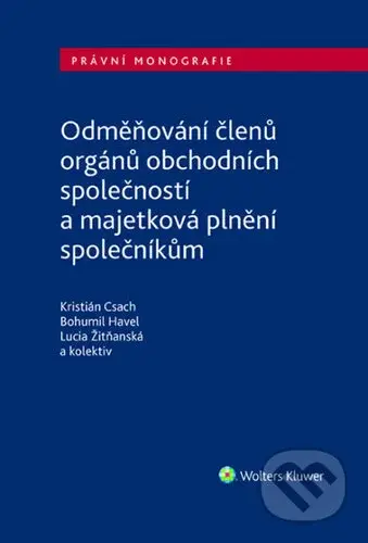 Odměňování členů orgánů obchodních společností (a majetková plnění společníkům) - kniha z kategorie Obchodní právo