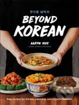Beyond Korean (Easy Recipes for Korean, Japanese, and Chinese Favorites) - kniha z kategorie Národní kuchyně