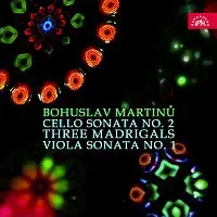 Různí interpreti – Martinů: Sonáta pro violoncello a klavír č. 2, Tři madrigaly pro housle a violu, Sonáta pro violu a klavír č. 1