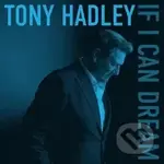 Tony Hadley: If I Can Dream - -, Tony Hadley