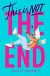 This is Not the End - Morris Molly