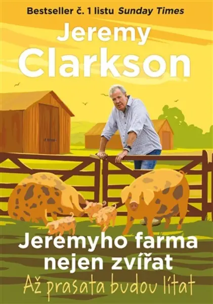 Jeremyho farma nejen zvířat - Až prasata budou lítat - Jeremy Clarkson