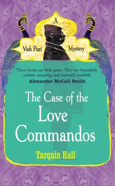 The Case of the Love Commandos - Tarquin Hall