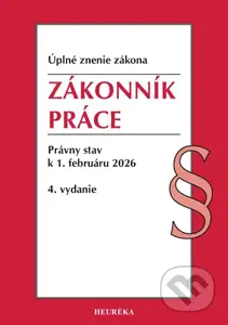 Zákonník práce. (Úplné znenie zákona. Právny stav k 1. februáru 2026) - kniha z kategorie Mzdové účetnictví