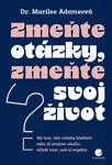 Zmeňte otázky, zmeňte svoj život - Marilee Adamsová