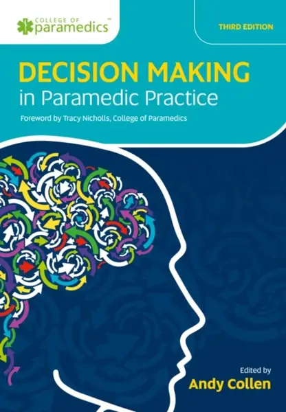 Decision Making in Paramedic Practice - Andy Collen