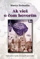 Ak vieš o čom hovorím - Martin Prebudila