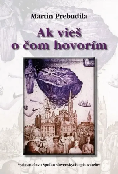 Ak vieš o čom hovorím - Martin Prebudila