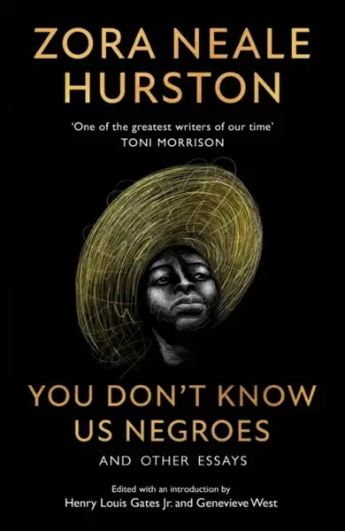 You Donâ€™t Know Us Negroes and Other Essays - Zora Neale Hurston