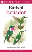 Field Guide to the Birds of Ecuador - Juan Freile, Robin Restall