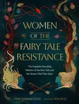 Women of the Fairy Tale Resistance - Jane Harrington