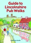 Guide to Lincolnshire Pub Walks - Catherine Smith