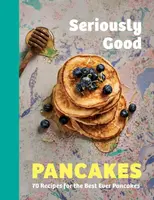 Seriously Good Pancakes - Sue Quinnová