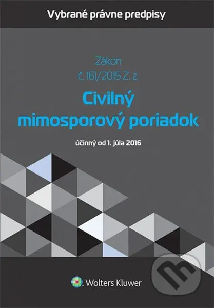 Civilný mimosporový poriadok (Zákon č. 161/2015 Z. z. - účinný od 1. júla 2016) - kniha z kategorie Právo