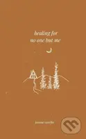 healing for no one but me - Jennae Cecelia - kniha z kategorie Poezie