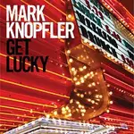 Mark Knopfler – Get Lucky [CD Album] CD