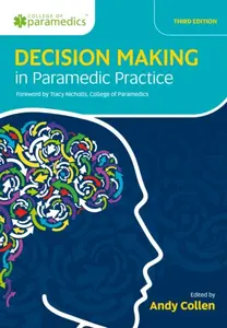 Decision Making in Paramedic Practice - Andy Collen