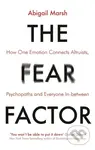 The Fear Factor (How One Emotion Connects Altruists, Psychopaths and Everyone In-Between) - kniha z kategorie Humanitní a společenské vědy