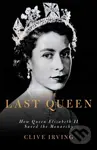 The Last Queen (How Queen Elizabeth II Saved the Monarchy) - kniha z kategorie Historie