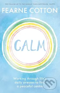 Calm (Working through life's daily stresses to find a peaceful centre) - kniha z kategorie Psychologie