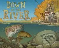 Down by the River (A Family Fly Fishing Story) - Andrew Weiner - kniha z kategorie Pro děti