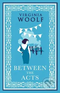 Between the Acts (Annotated Edition) - Virginia Woolf - kniha z kategorie Společenská beletrie