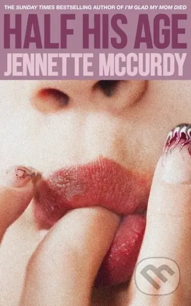 Half His Age - Jennette McCurdy - kniha z kategorie Společenská beletrie