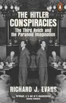 The Hitler Conspiracies (The Third Reich and the Paranoid Imagination) - Richard J. Evans