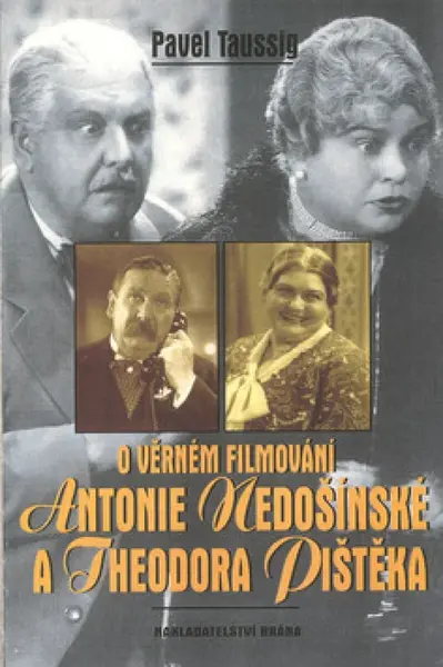 O věrném filmování Antonie Nedošínské a Theodora Pištěka (poškozená) - Pavel Taussig