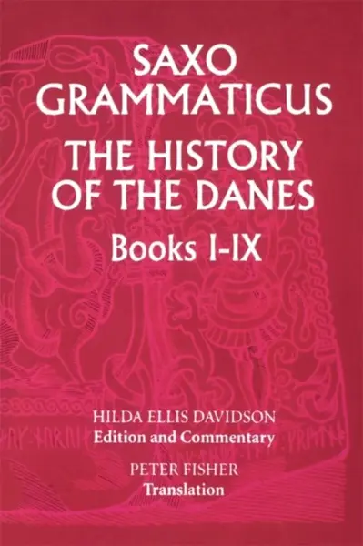 Saxo Grammaticus: The History of the Danes, Books I-IX - Hilda R Ellis Davidson