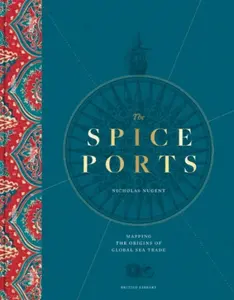 The Spice Ports - Nicholas Nugent