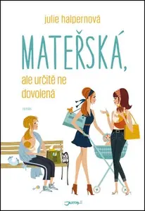 Mateřská, ale určitě ne dovolená (poškozená) - Julie Halpernová