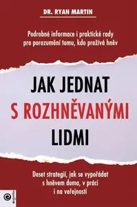 Jak jednat s rozhněvanými lidmi - Ryan Martin